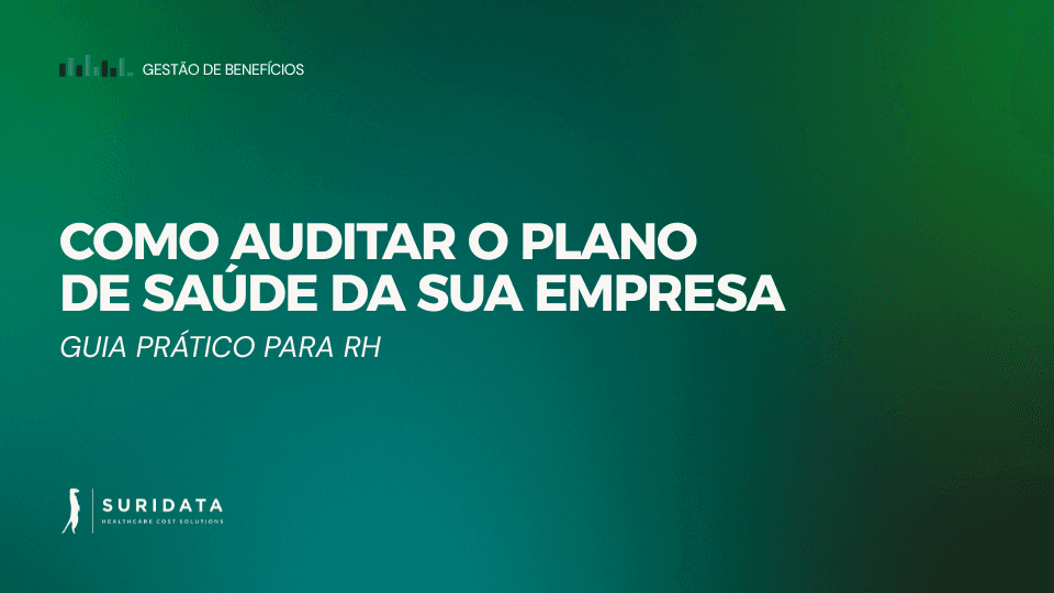 Como auditar o plano de saúde da sua empresa: guia prático para RH