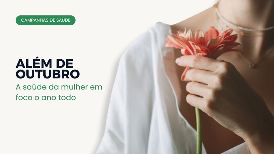 Além de outubro: a saúde da mulher em foco o ano todo