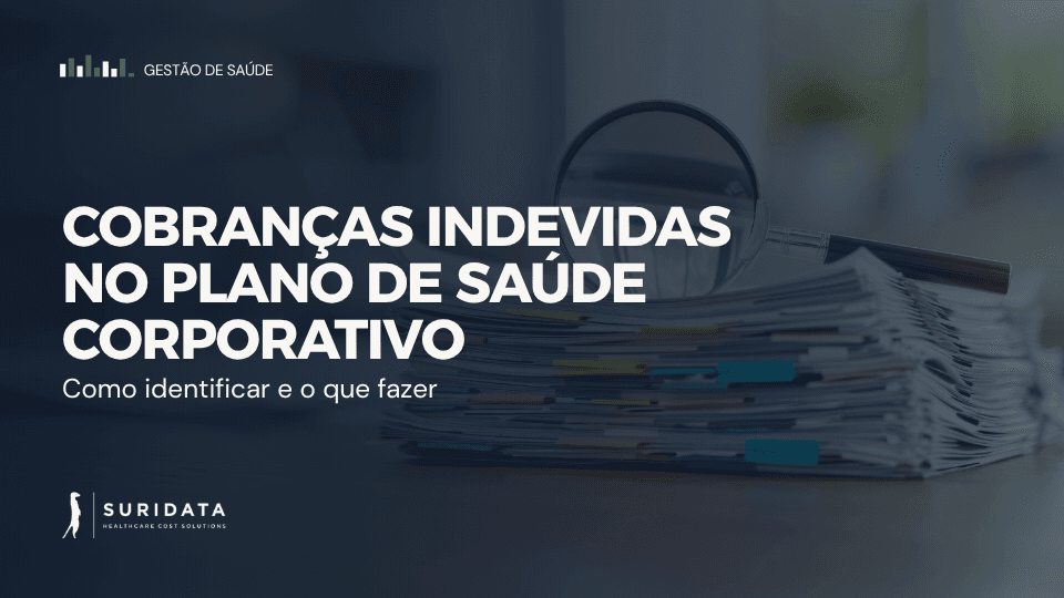 Cobranças indevidas no plano de saúde corporativo: como identificar e o que fazer
