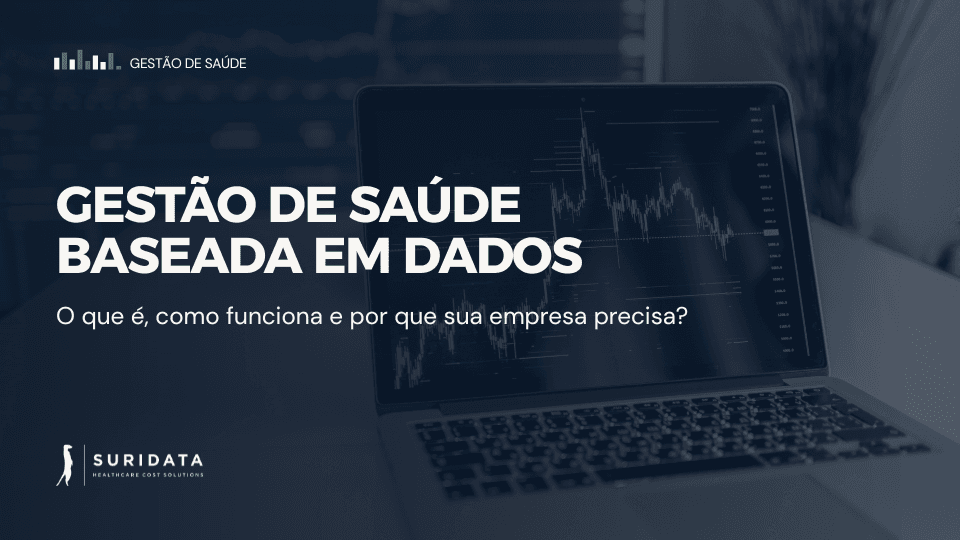 Gestão de saúde baseada em dados: o que é, como funciona e por que sua empresa precisa