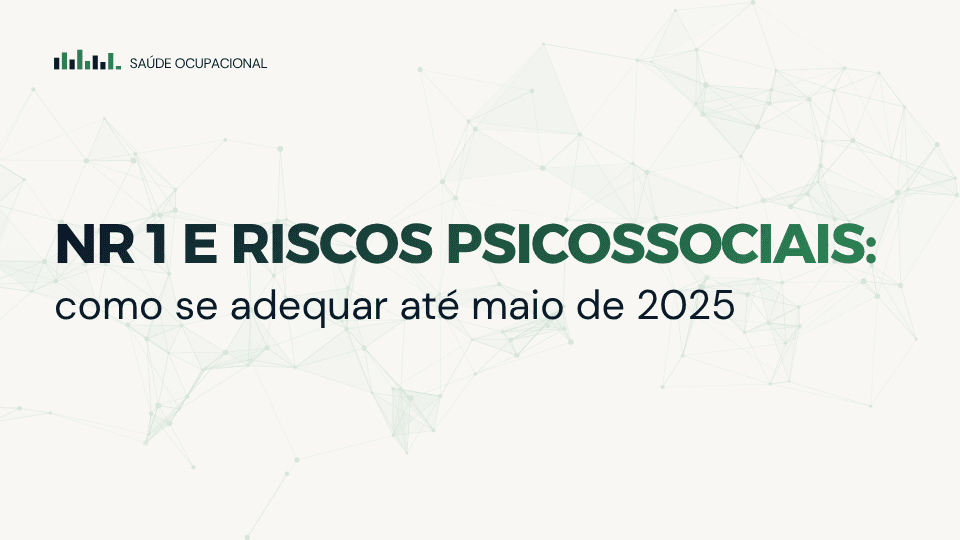 NR 1 e riscos psicossociais: como se adequar até maio de 2025